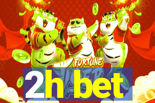 2h bet